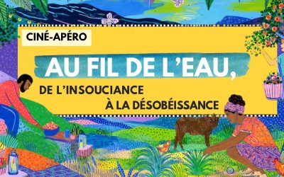 Ciné – apéro : Au Fil de l&rsquo;eau: de l&rsquo;insouciance à la désobéissance